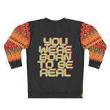 Supernova Be Real Sweatshirt